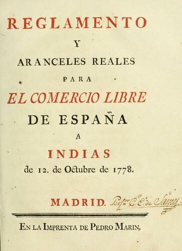 Reglamento y Aranceles Reales para el Comercio Libre de España a Indias (1778).